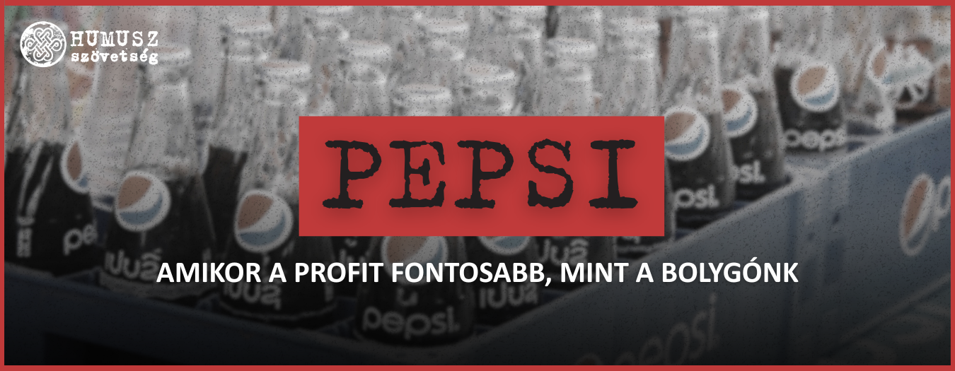 Pespi – amikor a profit fontosabb, mint a bolygónk